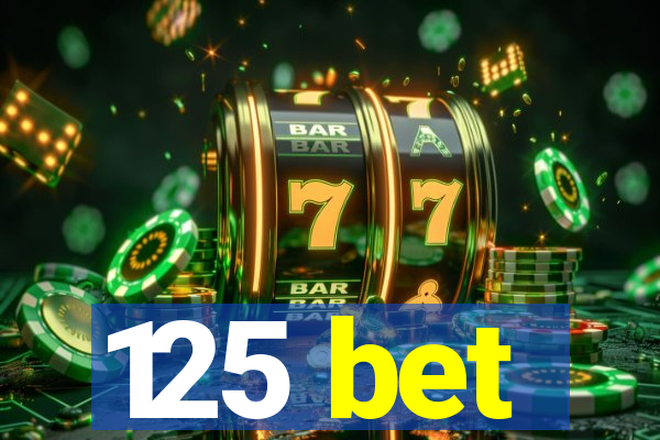 125 bet